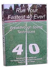 For more information about our two DVD speed training, click the cover of the speed training film cover to visit the 40speed.com order page. Discover how to develop fast-twitch muscle for speed.